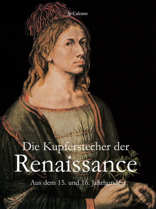 Title details for Die Kupferstecher der Renaissance by Jp. A. Calosse - Available